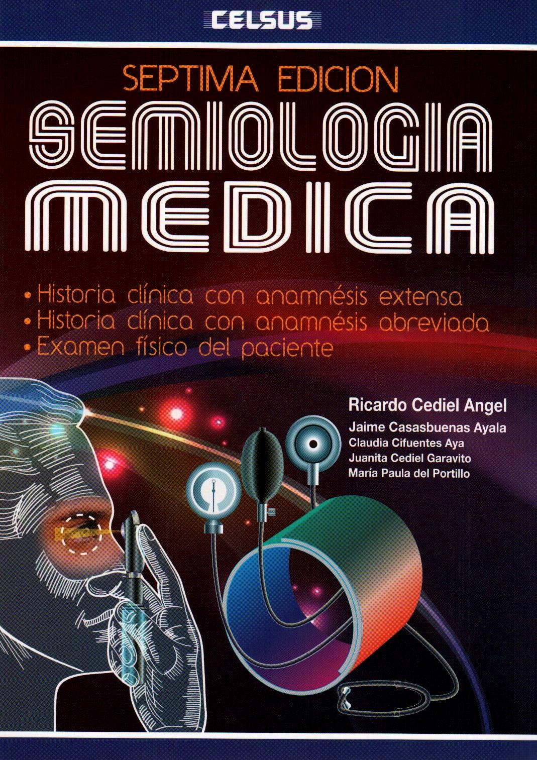 CEDIEL SEMIOLOGIA MEDICA 7a Ed - Semiología, Propedéutica y Materia Clínica